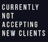 Currently Not Accepting New Clients